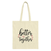 Better Together Tote Bag, Cute Graphic Tote, Everyday Carry Bag, Trendy Canvas Bag, Market Tote, Gift For Her, Casual Tote - Tawshia